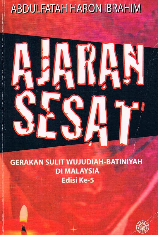 Kulit buku Ajaran Sesat: Gerakan Sulit Wujudiah-Batiniyah di Malaysia karya Abdulfatah Haron Ibrahim, edisi ke-5